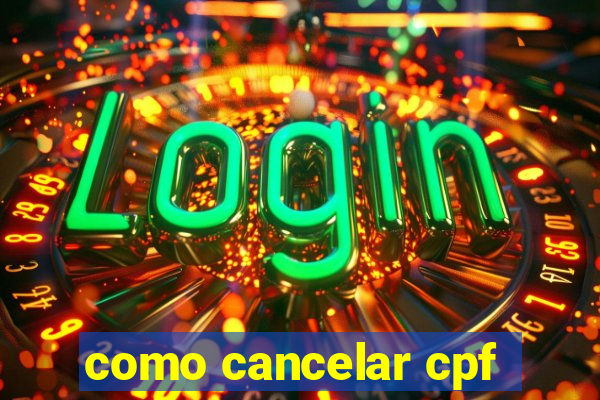 como cancelar cpf